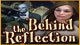 Behind the Reflection Game - Free Behind the Reflection Game Download