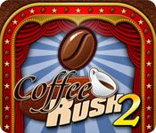 Coffee Rush 2 Game - Free Coffee Rush 2 Game Download