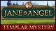 Jane Angel Templar Mystery Game - Free Jane Angel Templar Mystery Game Downloads Jane Angel Templar Mystery Game - Free Jane Angel Templar Mystery Game Downloads