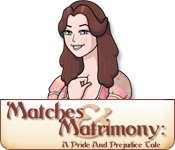 Matches and Matrimony: A Pride and Prejudice Tale Game - Free Matches and Matrimony: A Pride and Prejudice Tale Game Download