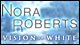Nora Roberts Vision in White Game - Free Nora Roberts Vision in White Game Downloads Nora Roberts Vision in White Game - Free Nora Roberts Vision in White Game Downloads