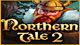 Play Northern Tale 2 Game Download Free Play Northern Tale 2 Game Download Free