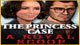 The Princess Case: A Royal Scoop Game - Free The Princess Case: A Royal Scoop Game Download