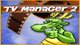 TV Manager 2 Game - Free TV Manager 2 Game Download