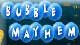 Bubble Mayhem Game