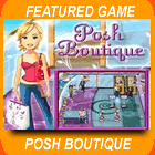 Posh Boutique Game - Free Posh Boutique Game Downloads
