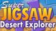 Super Jigsaw Desert Explorer Game - Free Super Jigsaw Desert Explorer Game Downloads