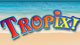 Tropix Game