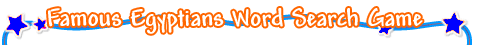Famous ancient Egyptians Word Search Game