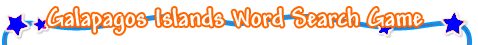 Galapagos Islands Word Search Game