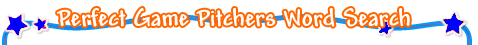 Baseball Perfect Game Pitchers Word Search Game