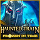 Haunted Train: Frozen in Time